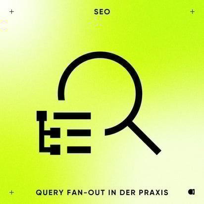 Query Fan-out in der Praxis_ambition blog